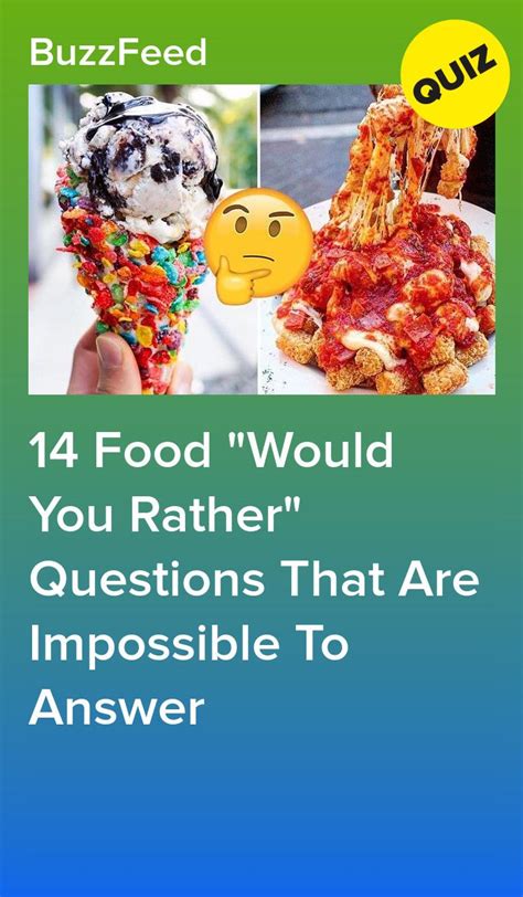 14 Impossible Questions For Anyone Obsessed With Food Would You