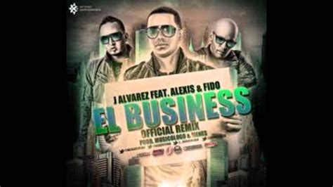 El Business Remix J Alvarez Ft Alexis Y Fido Youtube