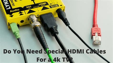 Do You Need Special Hdmi Cables For A 4k Tv Tekclue