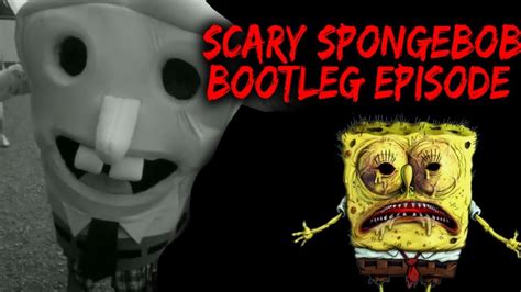 Creepypasta Spongebob Bootleg Episode