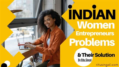 Indian Women Entrepreneurs Facing Problems and Their Solutions