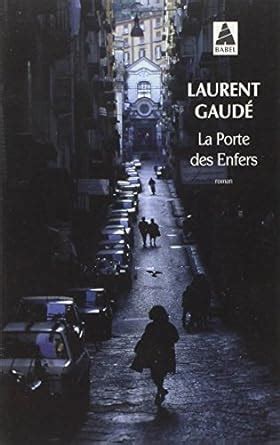 Amazon Fr La Porte Des Enfers Gaud Laurent Livres