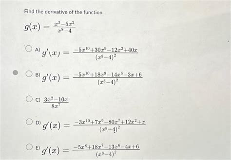 Solved Find The Derivative Of The Function G X X8−4x3−5x2