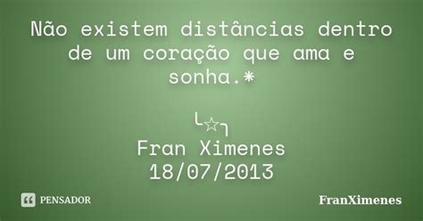 Não existem distâncias dentro de um FranXimenes Pensador