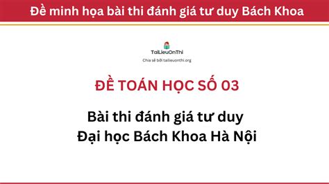 Đề Toán Học đánh Giá Tư Duy Đại Học Bách Khoa Hà Nội 03 Tài Liệu Ôn Thi