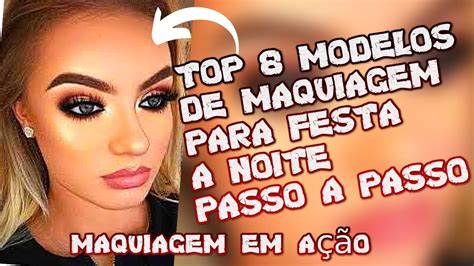 Top Modelos De Maquiagem Para Festa A Noite Passo A Passo