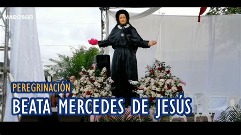 PEREGRINACIÓN BEATA MERCEDES DE JESÚS MOLINA CANTÓN BABA YouTube