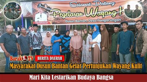 Masyarakat Dusun Bantan Gelar Pertunjukan Wayang Kulit Meriahkan Bulan