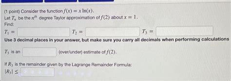 Solved 1 Point Consider The Function F X Xln X Let Tn Chegg