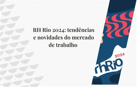 Rh Rio Tend Ncias E Novidades Do Mercado De Trabalho Msa Rh