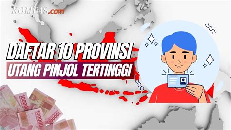 Video 10 Provinsi Dengan Jumlah Utang Pinjol Tertinggi Di Indonesia