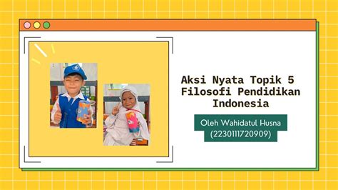 Aksi Nyata Topik 5 Filosofi Pendidikan Indonesia Ppg Prajabatan Youtube