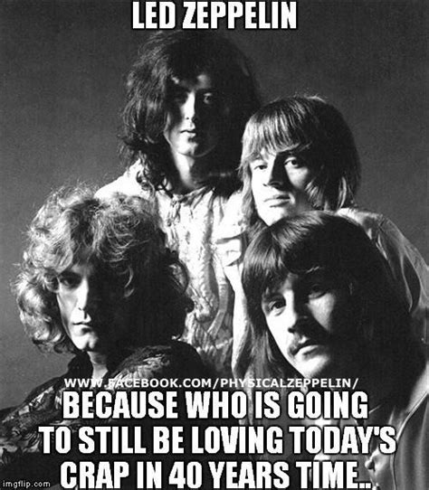 Real Music Image Tagged In Led Zeppelin Funny Memes Made W Imgflip