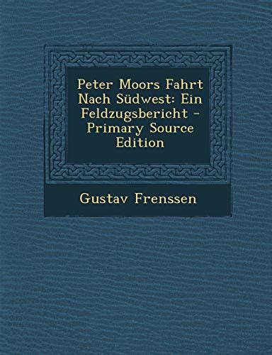 Peter Moors Fahrt Nach S Dwest Ein Feldzugsbericht Primary Source