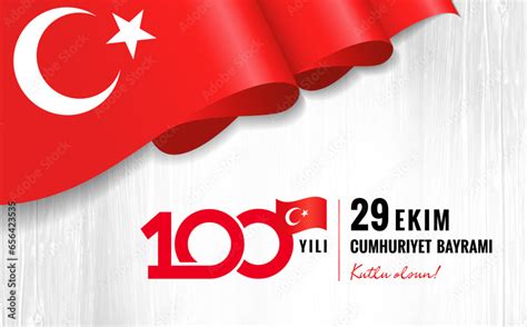 100 Yili 29 Ekim Cumhuriyet Bayrami Kutlu Olsun With 3d Wave Flag