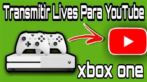 Como Transmitir Lives Direto Para You Tube No Xbox One Youtube