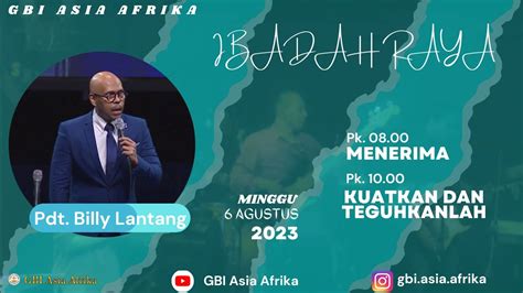 Pdt Billy Lantang Ibadah Raya Gbi Asia Afrika Minggu Agustus