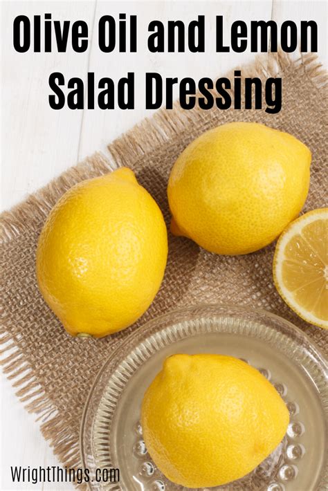 Olive Oil and Lemon Salad Dressing | Wright Things