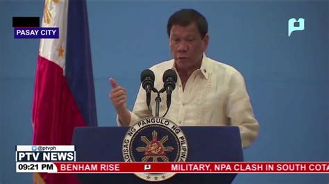 Pres Duterte No Letup In Fight Vs Illegal Drugs Youtube