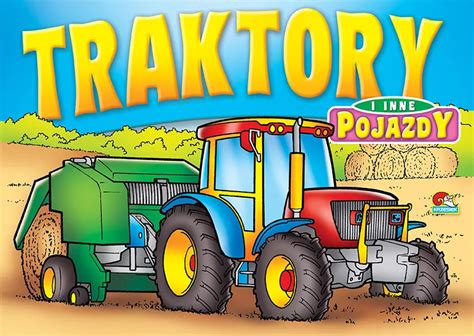 Kolorowanka Traktory I Inne Pojazdy Traktor Z Przyczepk A Str