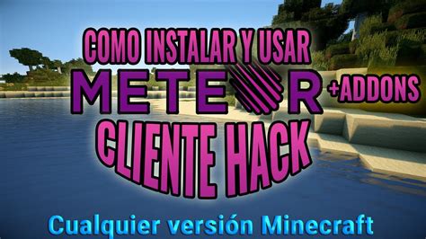 Tutorial Como Instalar Y Usar Meteor Client Addons CLIENTE HACK