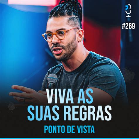 Ponto De Vista 269 Viva As Suas Regras Jota Jota Podcast Podcast