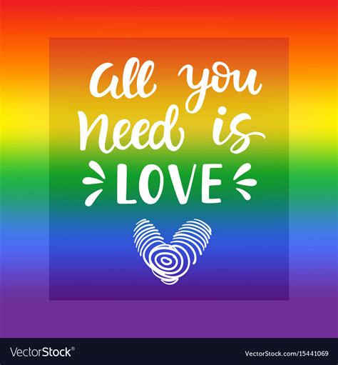 All You Need Is Love Gay Pride Slogan Royalty Free Vector