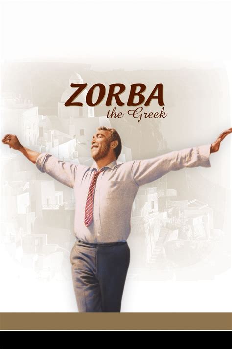 What Is Zorba The Greek About 30 Quotes From Zorba The Greek By