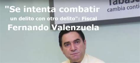 Llama Fiscal De Tabasco A No Hacer Justicia Por Propia Mano Video