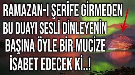 Ramazan I Er Fe G Rmeden Bu Duayi Sesl D Nleyen N Ba Ina Yle B R