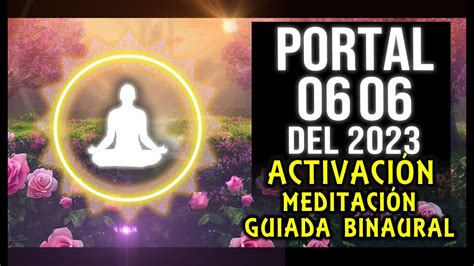 PORTAL 0606 666 6 6 Meditación Guiada de Activación YouTube