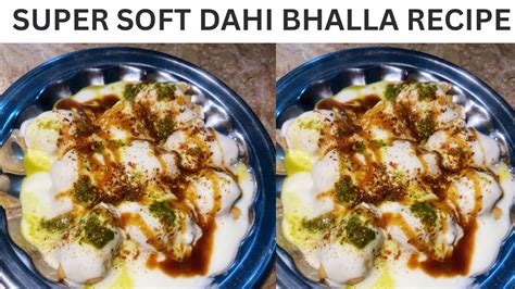 Dahi Bhalla Recipe Super Soft And Juicy Dahi Vada Recipe Street Style