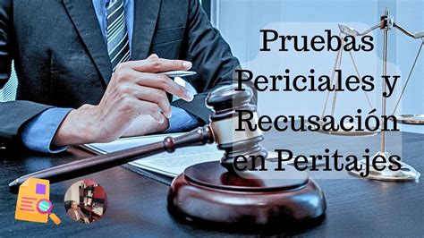 Qu Es Una Prueba Pericial Y Una Recusaci N Peritaje Contable Youtube