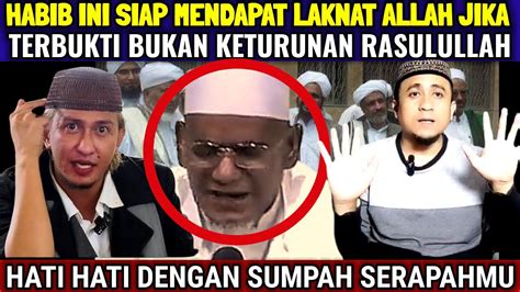 Ngeriiii Ngeri Habib Ini Siap Ditimpa Laknat Allah Jika Nasabnya