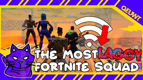 The Most Laggy Fortnite Squad Youtube