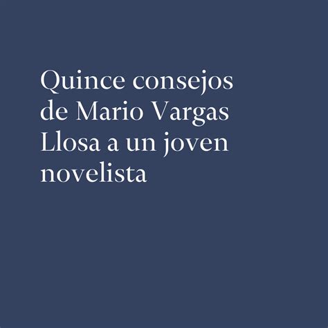 Consejos De Mario Vargas Llosa A Un Joven Novelista