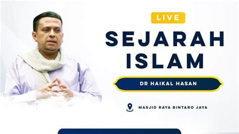 🔴[live] Sejarah Islam Ustadz Dr Haekal Hassan Youtube