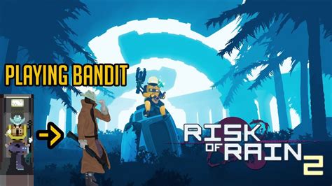 Risk of Rain 2 - Bandit - YouTube