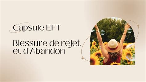 Séance d EFT guidée Se libérer de la blessure de Rejet Abandon