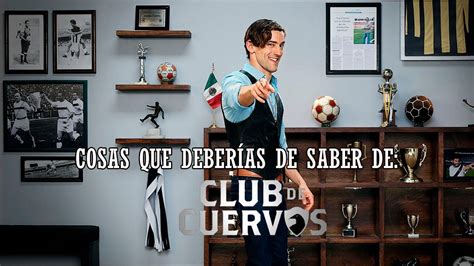 Cosas Que Debes De Saber Antes De Ver Club De Cuervos PyS Cosas