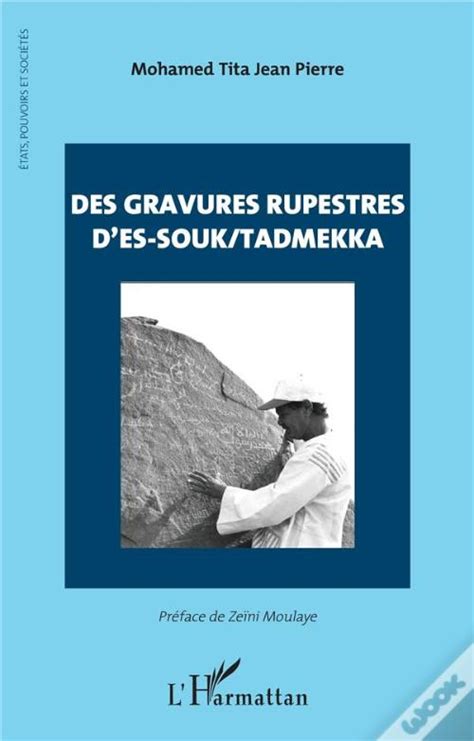 Des Gravures Rupestres D Es Souk Tadmekka De Mohamed Tita Jean Pierre