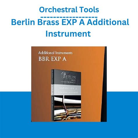 Orchestral Tools Berlin Brass Exp A Additional Instrument Kontakt