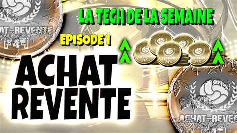 Fut Achat Revente Episode Ma Tech De La Semaine Encheres