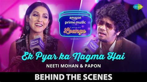 Best Of Ek Pyar Ka Nagma Hai Carvaan Lounge Neeti Mohan Papon