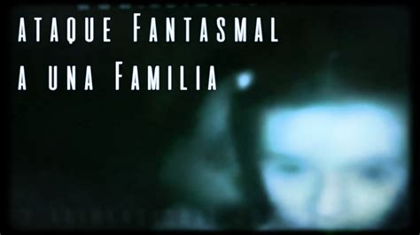 Fantasma Ataca A Una Familia Mientras Duermen Video Paranormal YouTube