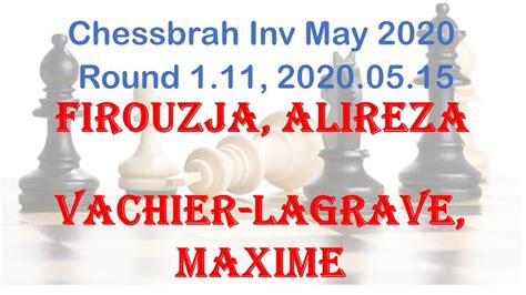 Firouzja Alireza Vachier Lagrave Maxime Chessbrah Inv May 2020