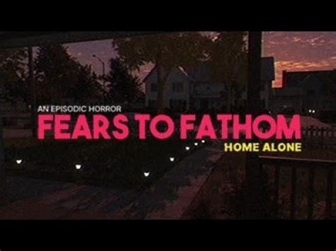 Fears To Fathom Episode 1 Home Alone Full Game Walkthrough No