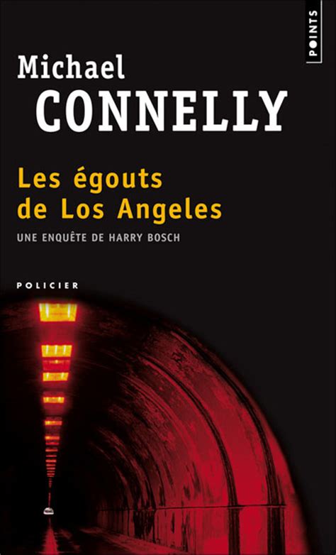 Une Enquête de Harry Bosch Les égouts de Los Angeles Michael