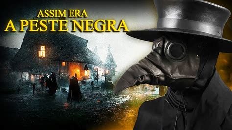 Periodo Da Peste Negra - A História Completa Da Peste Negra | A Epidemia Que Devastou O Mundo ...