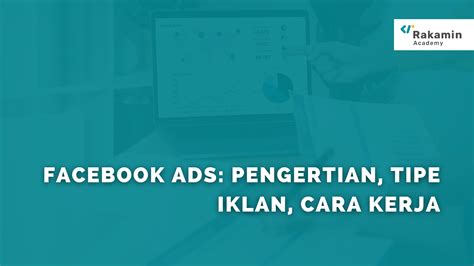 Mengenal Facebook Ads Pengertian Tipe Iklan Cara Kerja